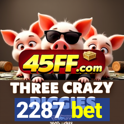 2287 bet
